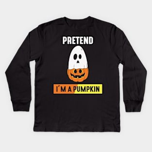 Pretend im a Pumpkin Kids Long Sleeve T-Shirt